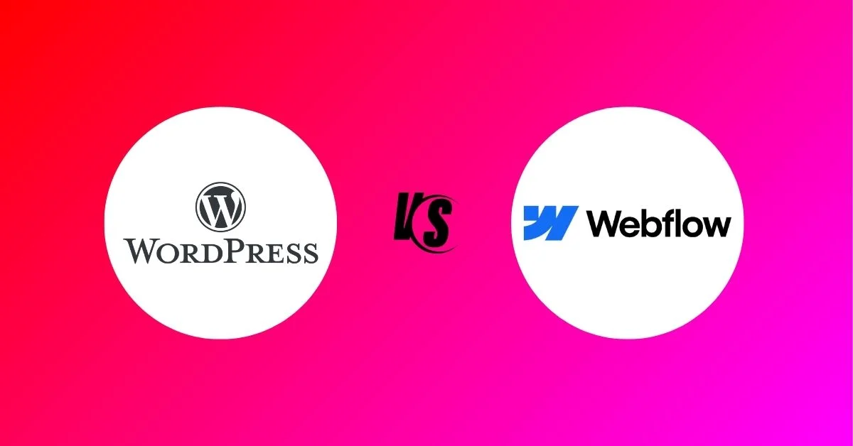 Webflow vs WordPress | Which Offers More Design Flexibility?
